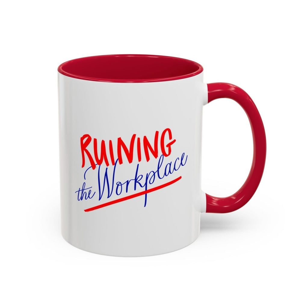 Ruining the Workplace Mug: Feminist Office Coffee Cup (11oz & 15oz) - The Resistance DC