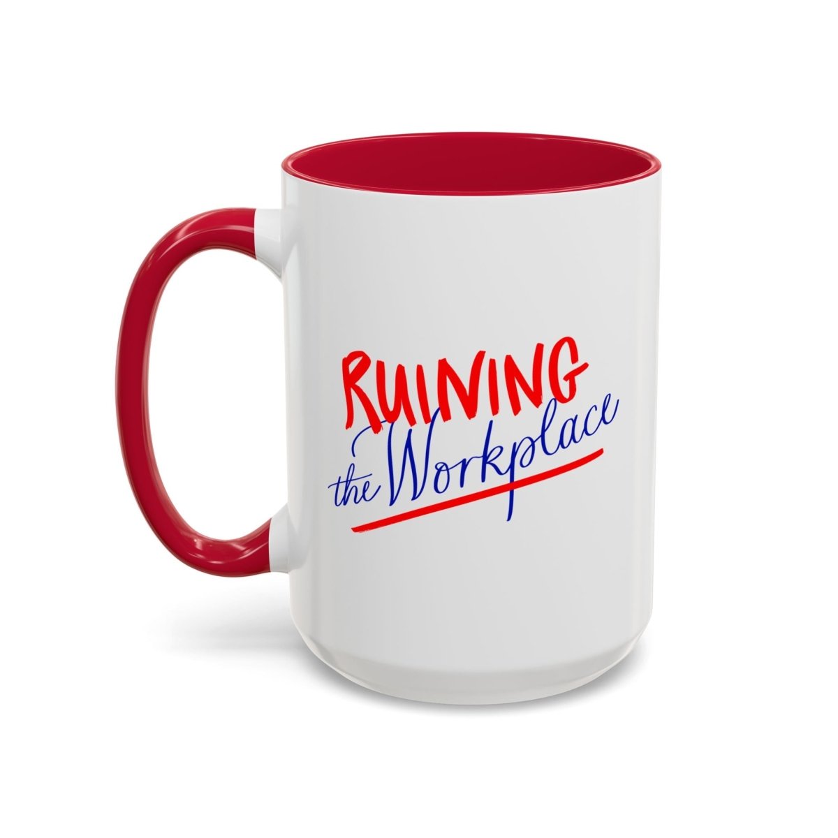 Ruining the Workplace Mug: Feminist Office Coffee Cup (11oz & 15oz) - The Resistance DC