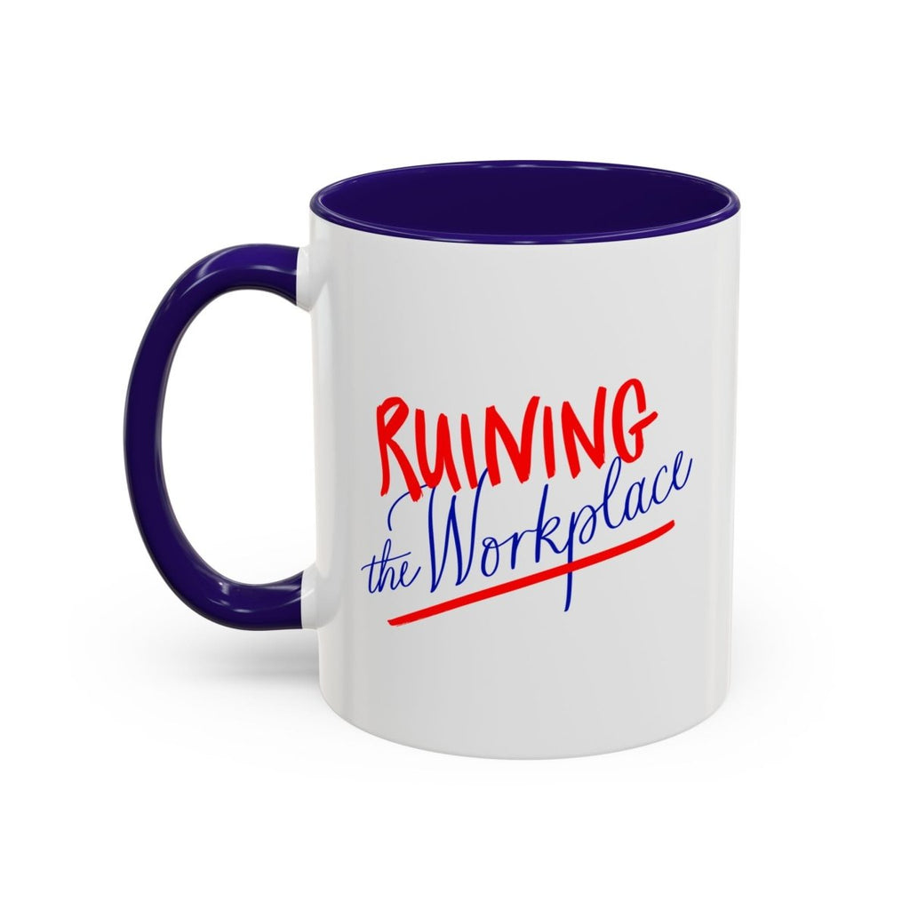 Ruining the Workplace Mug: Feminist Office Coffee Cup (11oz & 15oz) - The Resistance DC