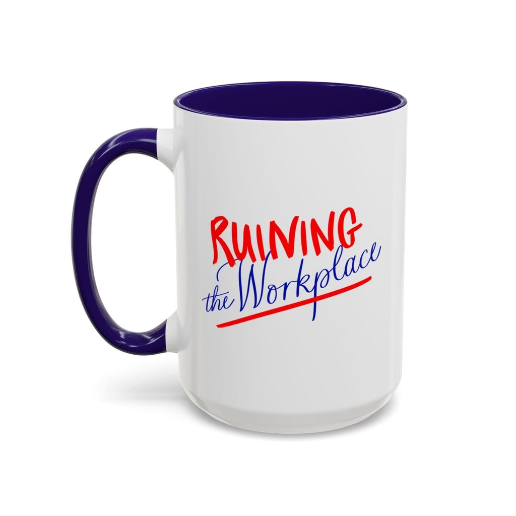 Ruining the Workplace Mug: Feminist Office Coffee Cup (11oz & 15oz) - The Resistance DC