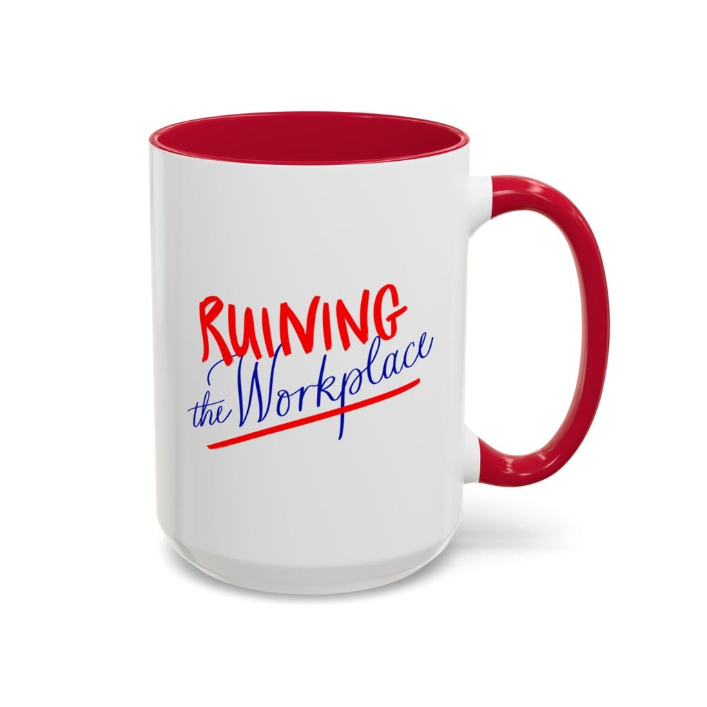 Ruining the Workplace Mug: Feminist Office Coffee Cup (11oz & 15oz) - The Resistance DC