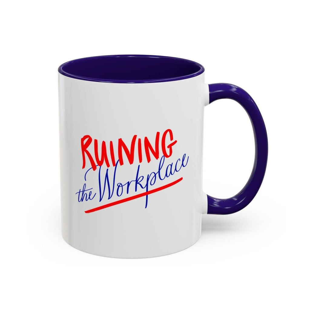 Ruining the Workplace Mug: Feminist Office Coffee Cup (11oz & 15oz) - The Resistance DC