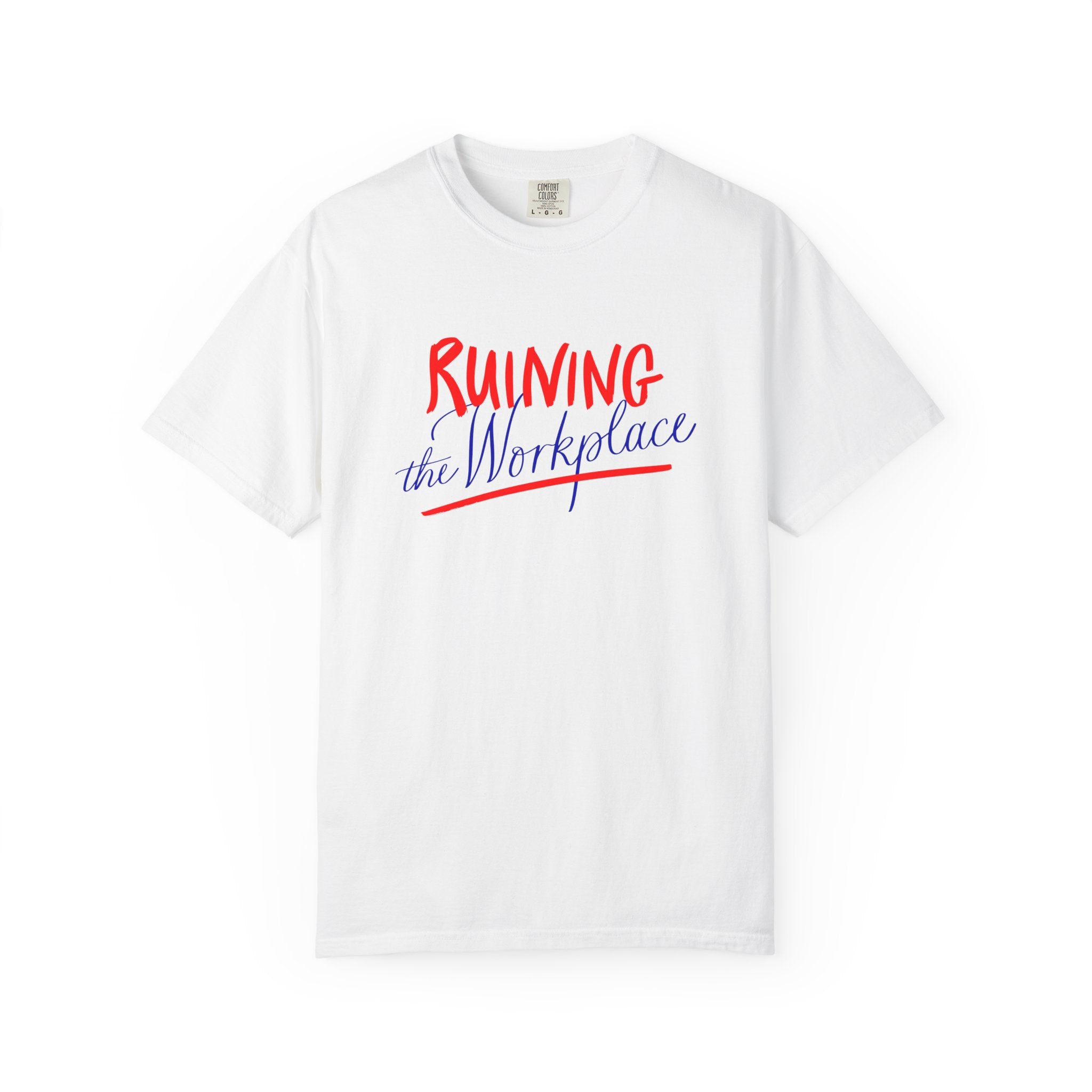 Ruin the Workplace Feminist T-Shirt